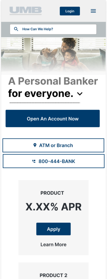 Mobile Home Screen for bank that includes link to ATM or Branch Locator, Bank Phone Number, Product Feature, Open Account CTA and toggle to select type of user.